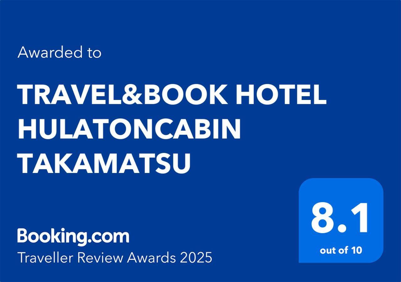 Travel&Book Hotel Hulatoncabin Takamatsu Exterior foto